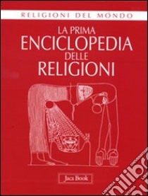 La prima enciclopedia delle religioni. Ediz. illustrata libro di Clément Olivier; Sullivan Lawrence E.; Ries Julien