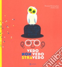 Vedo, non vedo, stravedo libro di Romanyshyn Romana; Lesiv Andriy