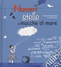 Numeri, stelle e mucche di mare. Ediz. a colori libro di Romanyshyn Romana; Lesiv Andriy