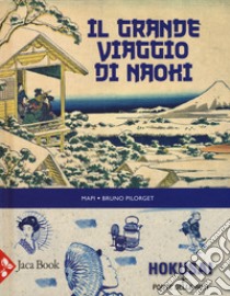 Il grande viaggio di Naochi libro di Pilorget Bruno; Mapi