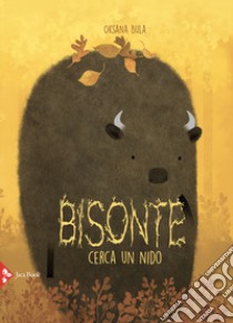 Bisonte cerca un nido. Ediz. a colori libro di Bula Oksana