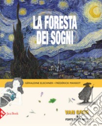 La foresta dei sogni. Ediz. a colori libro di Elschner Géraldine; Mansot Frédérick