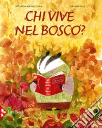 Chi vive nel bosco? Ediz. a colori libro di Bula Oksana