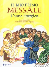 Il mio primo messale libro di Biffi Inos