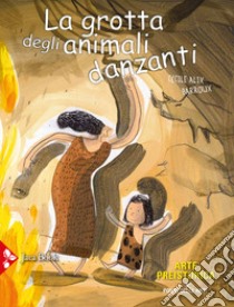 La grotta degli animali danzanti. Arte preistorica libro di Alix Cécile; Barroux