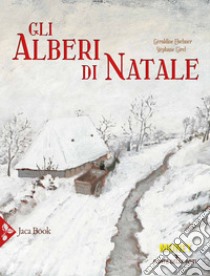 Gli alberi di Natale libro di Elschner Géraldine; Girel Stéphane