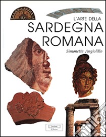 L'arte della Sardegna romana libro di Angiolillo Simonetta