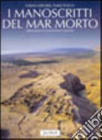 I manoscritti del Mar Morto libro di Mébarki Farah; Puech Emile; Ravasi G. (cur.)