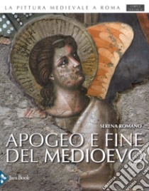 Apogeo e fine del Medioevo. Ediz. illustrata. Vol. 6: Apogeo e fine del Medioevo (1288-1431) libro di Romano S. (cur.)