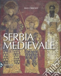 Serbia medievale. Nuova ediz. libro di Cirkovic Sima