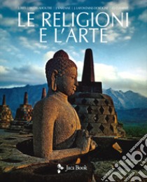 Le religioni e l'arte libro di Ries Julien; Delahoutre Michel; Varenne Jean