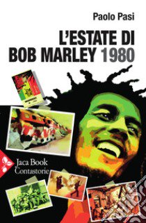 L'estate di Bob Marley. 1980 libro di Pasi Paolo