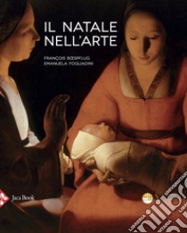 Il Natale nell'arte. Ediz. a colori libro di Boespflug François; Fogliadini Emanuela