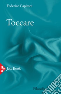 Toccare libro di Capitoni Federico