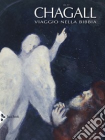 Chagall. Viaggio nella Bibbia. Ediz. a colori libro di Forestier Sylvie; Hazan-Brunet Nathalie; Kuzmina Evgenia