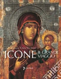 Icone. Il grande viaggio. Ediz. illustrata libro di Velmans T. (cur.)