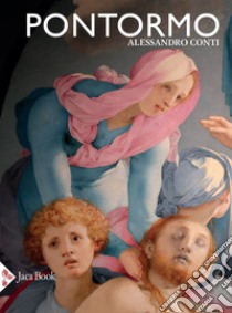 Pontormo. Ediz. a colori libro di Conti Alessandro