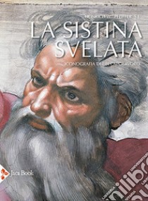 La Sistina svelata. Iconografia di un capolavoro libro di Pfeiffer Heinrich W.