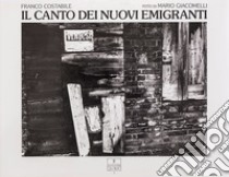 Il canto dei nuovi emigranti libro di Costabile Franco; Giacomelli Mario