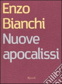 Nuove apocalissi. La guerra in Iraq, l'Islam, l'Europa e la barbarie libro di Bianchi Enzo