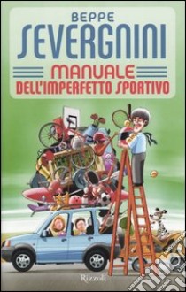Manuale dell'imperfetto sportivo libro di Beppe Severgnini