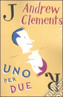 Uno per due libro di Clements Andrew