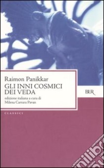 Gli inni cosmici dei Veda libro di Panikkar Raimon; Carrara Pavan M. (cur.)