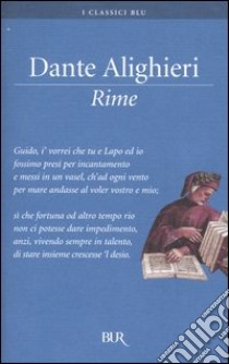 Rime libro di Alighieri Dante