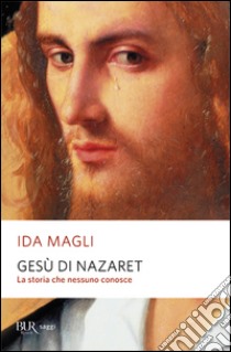 Gesù di Nazaret libro di Magli Ida