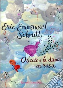 Oscar e la dama in rosa libro di Schmitt Eric-Emmanuel