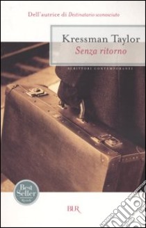 Senza ritorno libro di Kressmann Taylor Katherine