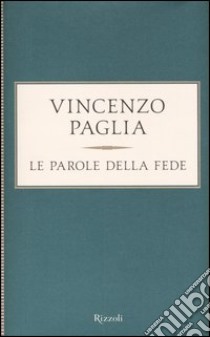 Le parole della fede libro di Paglia Vincenzo