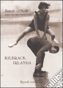 Kilbrack, Irlanda libro di O'Neill Jamie