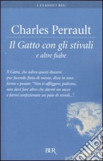 Il Gatto con gli stivali e altre fiabe libro di Perrault Charles
