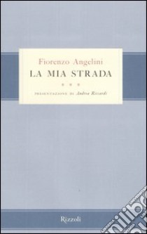 La mia strada libro di Angelini Fiorenzo