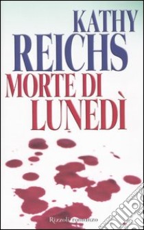 Morte di lunedì libro di Reichs Kathy