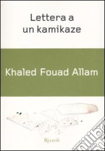 Lettera a un kamikaze libro di Allam Khaled F.