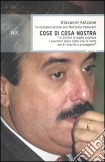 Cose di Cosa Nostra libro di Falcone Giovanni - Padovani Marcelle