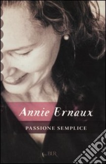 Passione semplice libro di Ernaux Annie