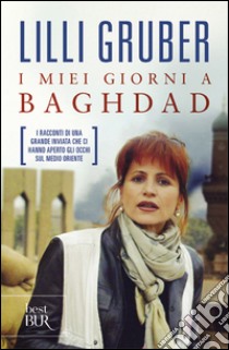 I miei giorni a Baghdad libro di Gruber Lilli