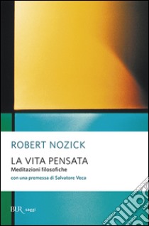 La vita pensata. Meditazioni filosofiche libro di Nozick Robert