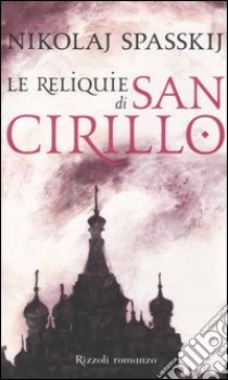 Le reliquie di San Cirillo libro di Spasskij Nikolaj