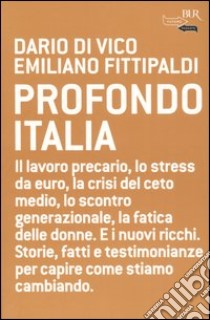 Profondo Italia libro di Dario Di Vico - Emiliano Fittipaldi