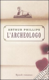 L'archeologo libro di Arthur Phillips