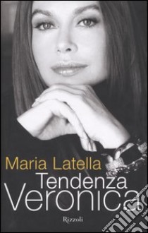 Tendenza Veronica libro di Latella Maria