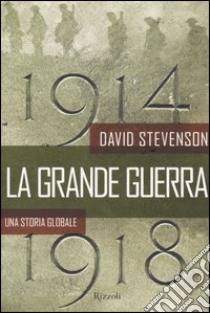 La grande guerra libro di Stevenson David