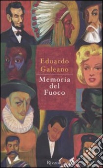 Memoria del fuoco: Le origini-I volti e le maschere-Il secolo del vento libro di Galeano Eduardo