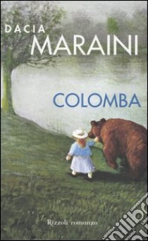 Colomba libro di Maraini Dacia