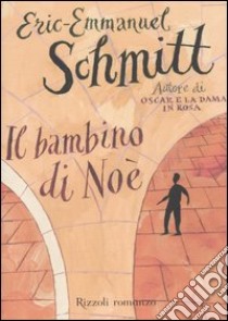 Il bambino di Noè libro di Eric-Emmanuel Schmitt