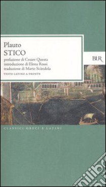 Stico. Testo latino a fronte libro di Plauto T. Maccio